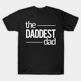 The Daddest Dad Simple Style T-Shirt